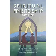 Spiritual Friendship, Distilled