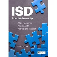 Isd from the Ground Up: A No-Nonsense Approach to Instructional Design