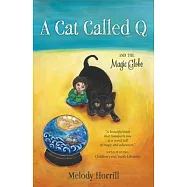 A Cat Called Q & the Magic Globe