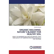 Organic Mulching: Nature&rsquo;s Blanket for Healthy Soil