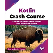 Kotlin Crash Course: Fast-track your programming skills with practical experience (English Edition)