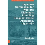 Japanese Ceremonial for Western Diplomats Attending Shogunal Castle Audiences, 1857-1867