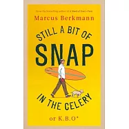 Still a Bit of Snap in the Celery