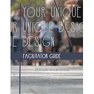 Your Unique Design Facilitator Guide