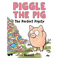 Piggle the Pig: The Perfect Pigsty
