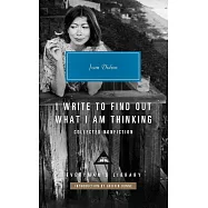 I Write to Find Out What I Am Thinking: Collected Nonfiction