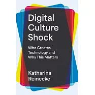 Digital Culture Shock: Who Creates Technology and Why This Matters