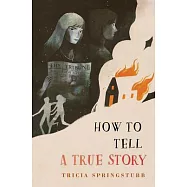 How to Tell a True Story