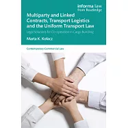 Multiparty and Linked Contracts, Transport Logistics and the Uniform Transport Law: Legal Solutions for Co-Operation in