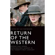 Return of the Western: Refracting Genre, Representing Gender in the Twenty-First Century