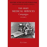 The Army Medical Services Campaigns Vol V: Official History of the Second World War. Burma