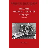 The Army Medical Services Campaigns Vol V: Official History of the Second World War. Burma