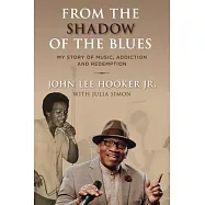 From the Shadow of the Blues: My Story of Music, Addiction, and Redemption