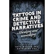 Tattoos in Crime and Detective Narratives: Marking and Remarking