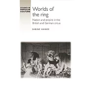 Worlds of the Ring: Nation and Empire in the British and German Circus