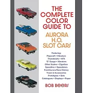 The Complete Color Guide to Aurora H. O. Slot Cars