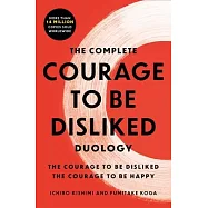 The Courage to Be Disliked Boxed Set: The Courage to Be Disliked and the Courage to Be Happy