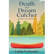 Death of a Dream Catcher: A Cabin by the Lake Mystery
