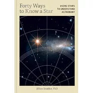 Forty Ways to Know a Star: Understand the Building Blocks of the Universe