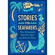 Stories for Seafarers: Three Unforgettable Tales from Above and Below the Waves