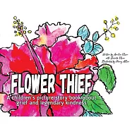 Flower Thief: A story about grief and legendary kindness