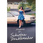 Memoirs of a Suburban Troublemaker