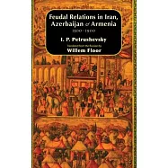 Feudal Relations in Iran, Azerbaijan & Armenia, 1500-1900