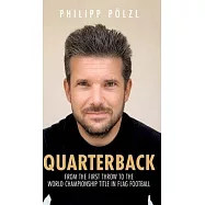 Quarterback: From the first throw to the world championship title in flag football