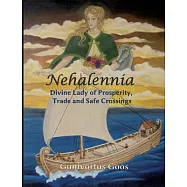 Nehalennia: Divine Lady of Prosperity, Trade and Safe Crossings