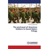 The portrayal of American Soldiers in David Rabe’s Trilogy