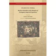 Filhos Da Terra: Mestizos Identities at the Margins of Portuguese Imperial Expansion