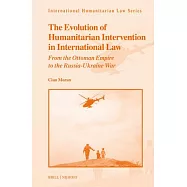 The Evolution of Humanitarian-Intervention in International Law: From the Ottoman Empire to the Russia-Ukraine War