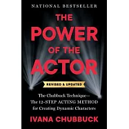 The Power of the Actor, Revised and Updated: The Chubbuck Technique--The 12-Step Acting Method for Creating Dynamic