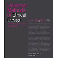 Universal Methods of Ethical Design: 100 Key Concepts for Ethical, Human-Centered Decision Making and Product Design