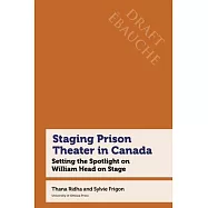Staging Prison Theater in Canada: Setting the Spotlight on William Head on Stage