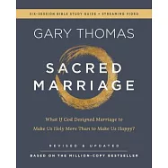 Sacred Marriage Bible Study Guide Plus Streaming Video, Revised and Updated: What If God Designed Marriage to Make Us