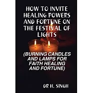 How to Invite Healing Powers and Fortune on the Festival of Lights