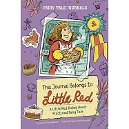This Journal Belongs to Little Red: A Little Red Riding Hood Fractured Fairy Tale