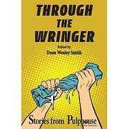 Through the Wringer: Stories from Pulphouse Fiction Magazine