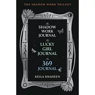 The Shadow Work Journal Boxed Set: The Shadow Work Journal, the Lucky Girl Journal, and the 369 Journal