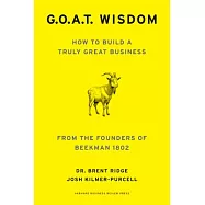 Goat Wisdom: How to Build a Truly Good Business--From the Founders of Beekman 1802