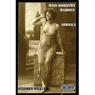 Miss Dorothy Hadden: SERIES 3: The late Edwardian Adventures - Part 1.