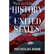 An Alternate History of the United States: Volume II