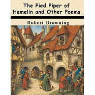 The Pied Piper of Hamelin and Other Poems