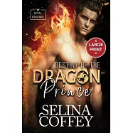 Destiny Of The Dragon Prince: A Shifter Hunter Paranormal Romance (Large Print)