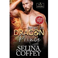 Defying The Dragon Prince: A Shifter Hunter Paranormal Romance (Large Print)