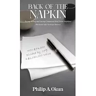 Back Of the Napkin: Buying, Selling and Leasing Commercial Real Estate Simplified With Bonus Sales Technique Material