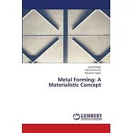 Metal Forming: A Materialistic Concept
