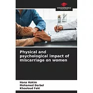 Physical and psychological impact of miscarriage on women