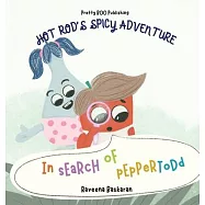 Hot Rod&rsquo;s Spicy Adventure - In Search of Pepper Todd: A Funny Picture Book Series of Veggie Adventures